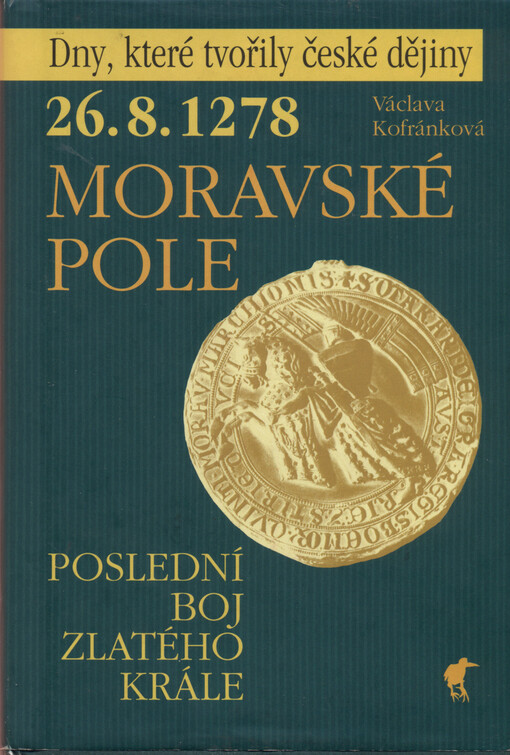 26.8.1278 - Moravské pole: poslední boj Zlatého krále