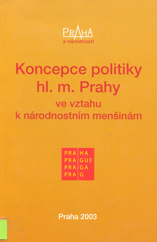 Koncepce politiky hl. m. Prahy ve vztahu k národnostním menšinám =: <<The >>concept of the policy of the City of Prague in relation to national minorities