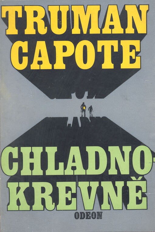 Chladnokrevně :pravdivé vylíčení čtyřnásobné vraždy a jejích důsledků