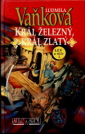 Král železný, král zlatý : Lev a růže I.