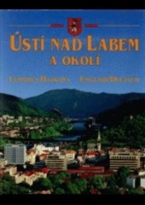 Ústí nad Labem a okolí = Ústí nad Labem and surroudings = Ústí nad Labem und Umgebung