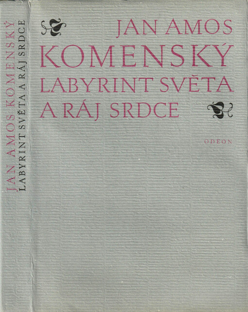 Labyrint světa a ráj srdce, to jest, Světlé vymalování, kterak v tom světě a věcech jeho všechněch nic není než matení a motání, kolotání a lopotování, mámení a šalba, bída a tesknost, a naposledy omrzení všeho a zoufání: ale kdož doma v srdci svém sedě, s jediným Pánem Bohem se uzavírá, ten sám k pravému a plnému mysli upokojení a radosti že přichází : podruhé tlačen v Amsterodamě MDCLXIII