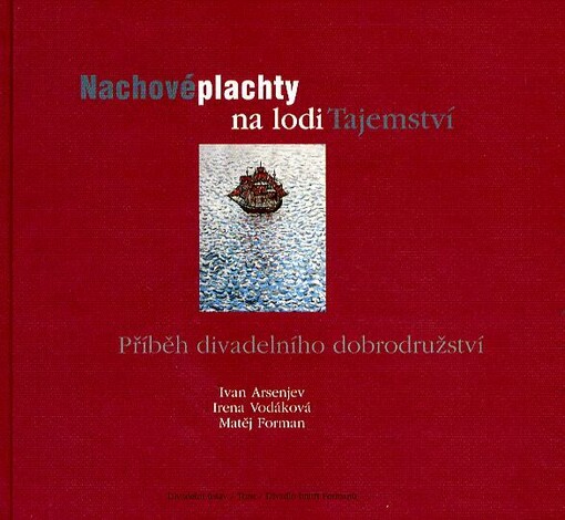Nachové plachty na lodi Tajemství : příběh divadelního dobrodružství