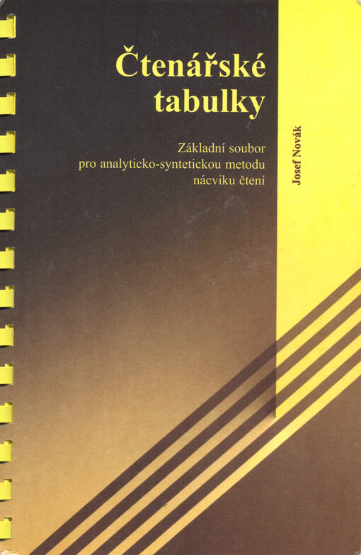 Čtenářské tabulky : základní soubor pro analyticko-syntetickou metodu nácviku čtení : rozvoj čtenářských dovedností: u dyslektických dětí, dětí z minoritních skupin, při prevenci poruch učení