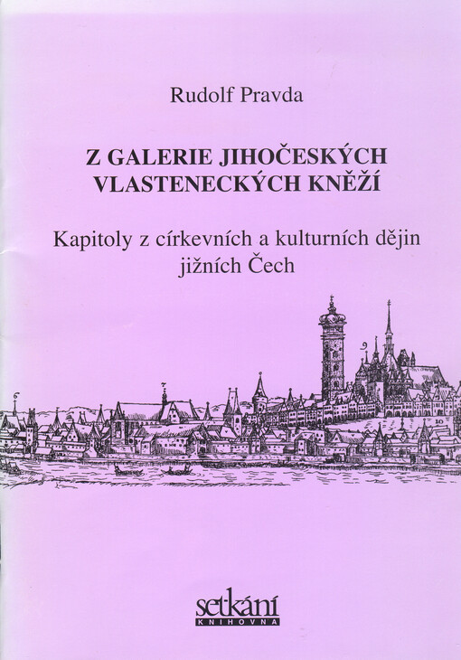 Z galerie jihočeských vlasteneckých kněží : kapitoly z církevních a kulturních dějin jižních Čech