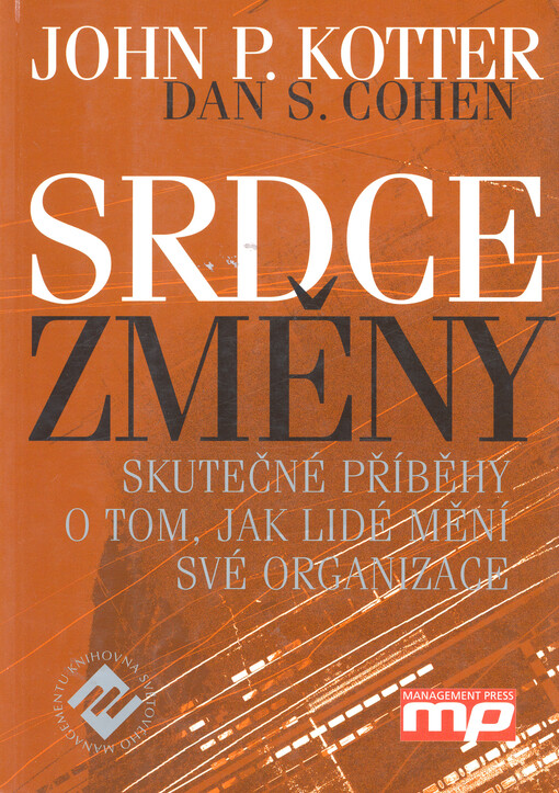 Srdce změny: skutečné příběhy o tom, jak lidé mění své organizace
