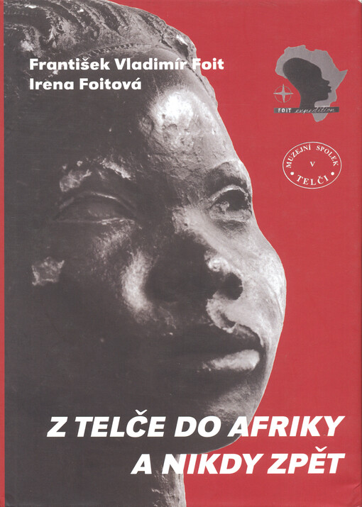 Z Telče do Afriky a nikdy zpět : vzpomínky na druhou africkou cestu