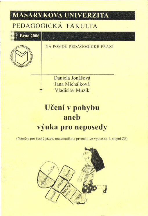 Učení v pohybu, aneb, Výuka pro neposedy : (náměty pro český jazyk, matematiku a prvouku ve výuce na 1. stupni ZŠ)