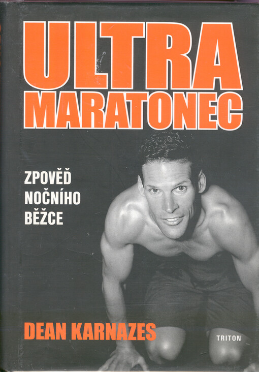 Ultramaratonec : zpověď nočního běžce