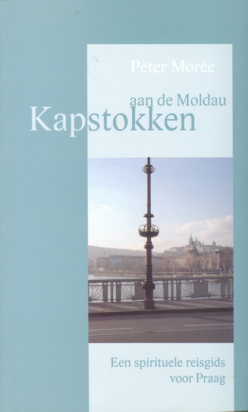 Kapstokken aan de Moldau : een spirituele reisgids voor Praag