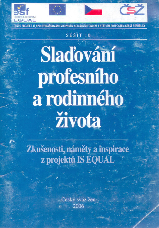 Slaďování profesního a rodinného života: zkušenosti, náměty a inspirace z projektů IS EQUAL
