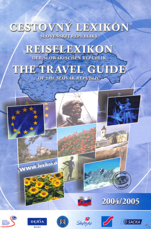 Cestovný lexikón Slovenskej republiky 2004/2005 =Reiselexikon der Slowakischen Republik 2004/2005 = The travel guide of the Slovak republic 2004/2005