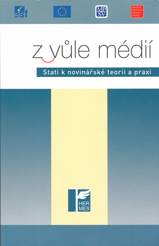 Z vůle médií : stati k novinářské teorii a praxi