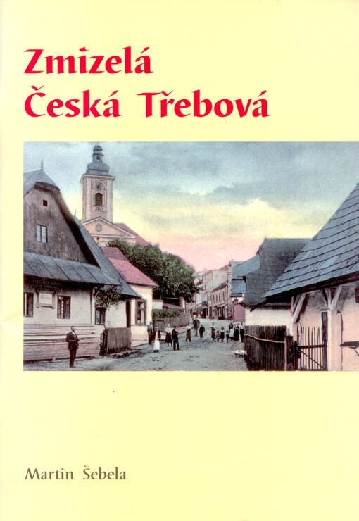 Zmizelá Česká Třebová, 1. díl