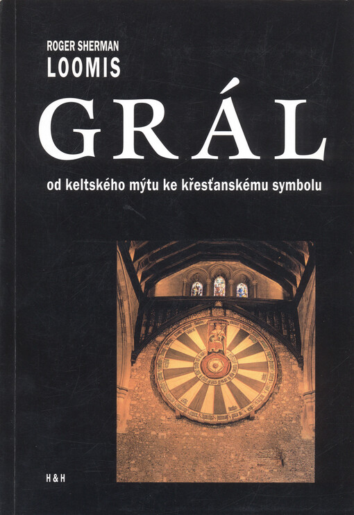 Grál: od keltského mýtu ke křesťanskému symbolu