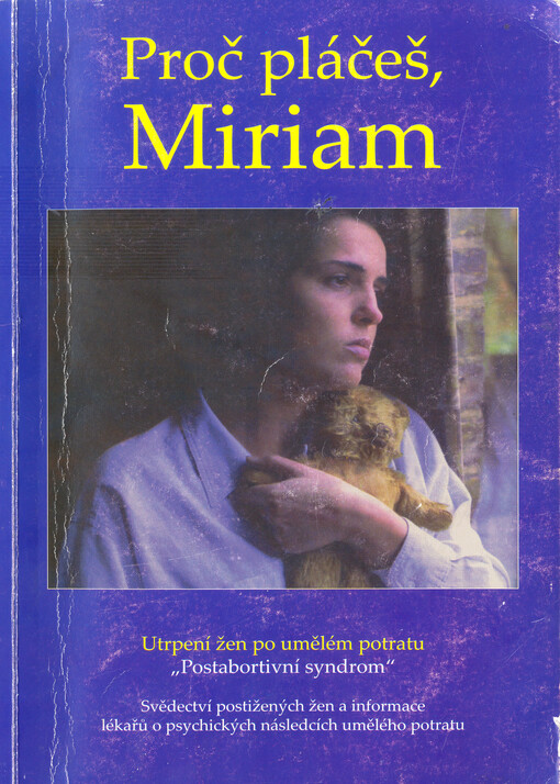 Proč pláčeš, Miriam : utrpení žen po umělém potratu : 