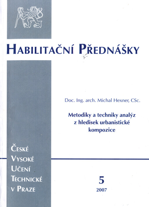 Metodiky a techniky analýz z hledisek urbanistické kompozice = Methodics and technics of analysis in urbanistic composition