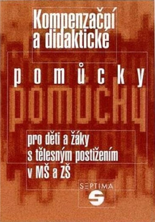 Kompenzační a didaktické pomůcky pro děti a žáky s tělesným postižením v mateřské a základní škole