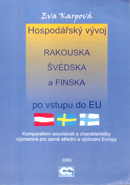 Hospodářský vývoj Rakouska, Švédska a Finska po vstupu do Evropské unie : komparativní souvislosti a charakteristiky významné pro země střední a východní Evropy