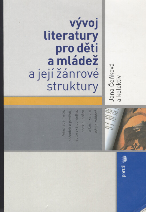 Vývoj literatury pro děti a mládež a její žánrové struktury: adaptace mýtů, pohádek a pověstí, autorská pohádka, poezie, próza a komiks pro děti a mládež