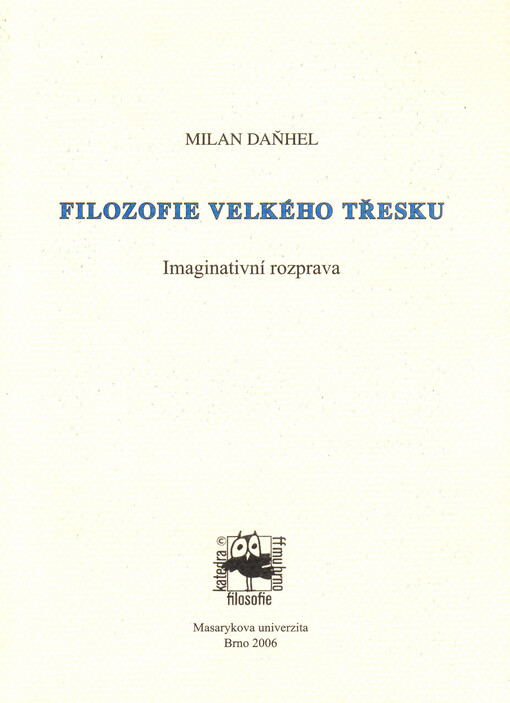 Filozofie velkého třesku : imaginativní rozprava