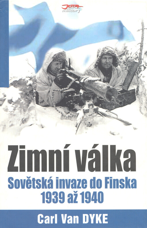 Zimní válka : sovětská invaze do Finska 1939-1940
