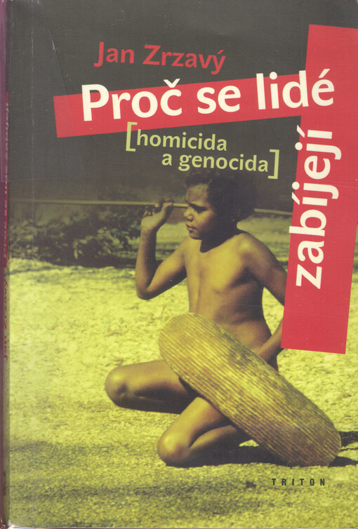 Proč se lidé zabíjejí: homicida a genocida