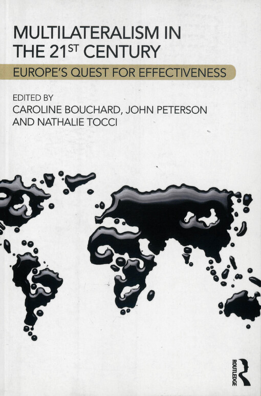 Multilateralism in the 21st century :Europe's quest for effectiveness