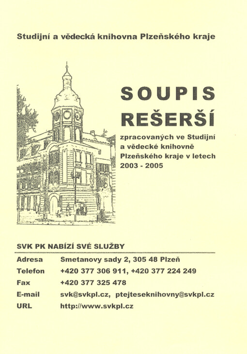 Soupis rešerší zpracovaných ve Studijní a vědecké knihovně Plzeňského kraje v letech 2003-2005