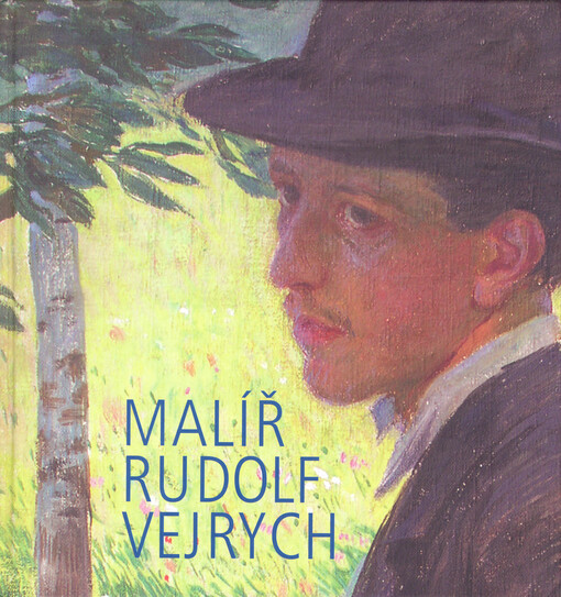 Malíř Rudolf Vejrych : 1882-1939