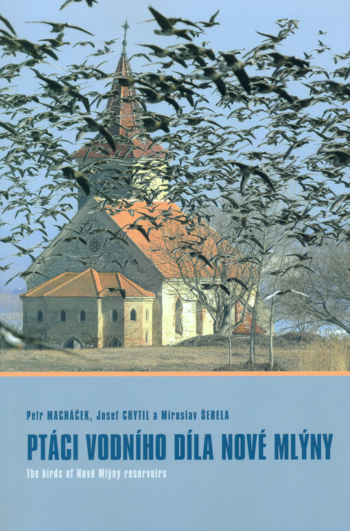 Ptáci vodního díla Nové Mlýny =The birds of Nové Mlýny reservoirs