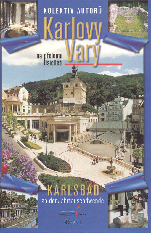 Karlovy Vary na přelomu tisíciletí =: Karlsbad an der Jahrtausendwende