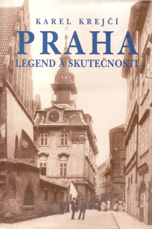 Praha legend a skutečnosti