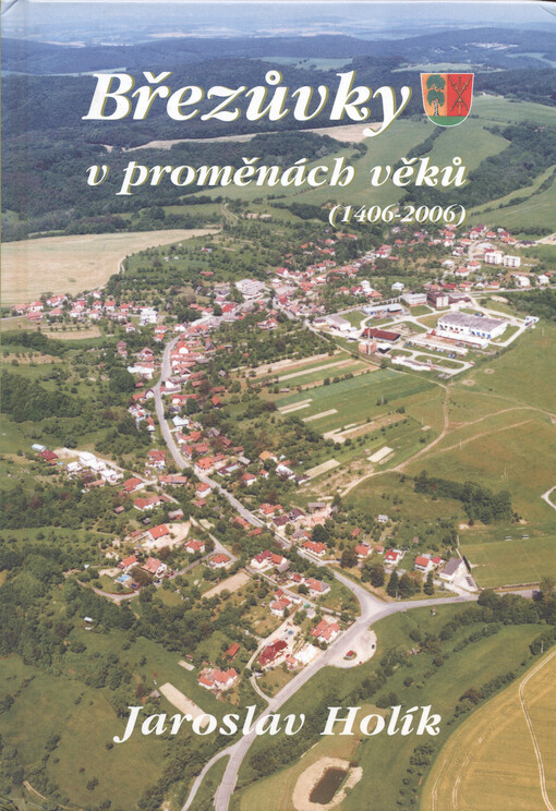 Březůvky v proměnách věků : (1406-2006)   