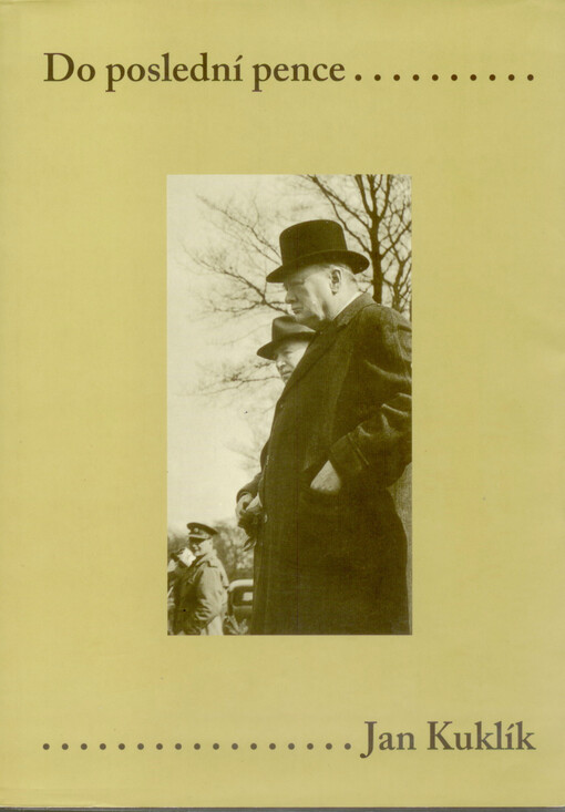 Do poslední pence : československo-britská jednání o majetkoprávních a finančních otázkách 1938-1982