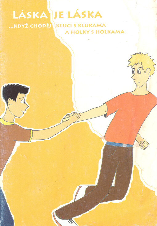 Láska je láska : --když choděj kluci s klukama a holky s holkama