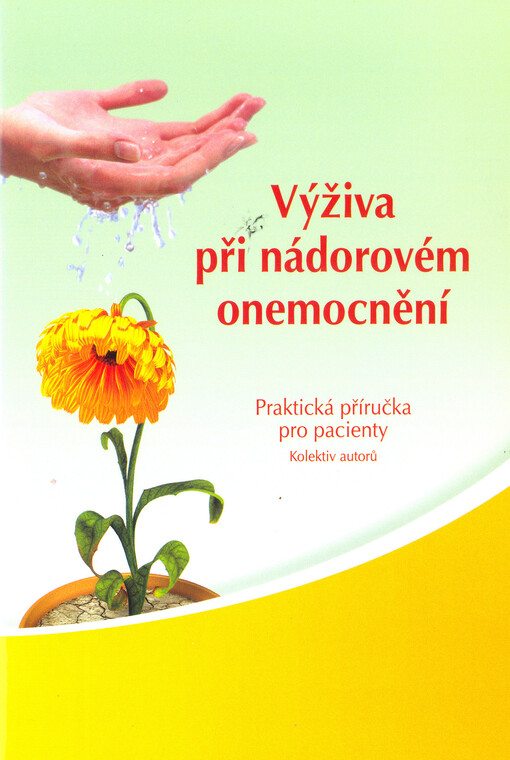Výživa při nádorovém onemocnění : [praktická příručka pro pacienty