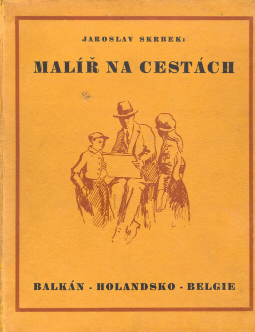 Malíř na cestách :Balkán, Holandsko, Belgie