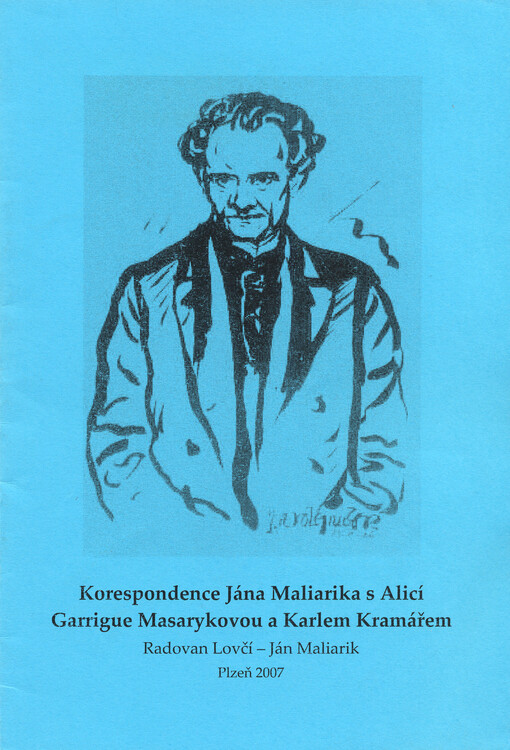 Korespondence Jána Maliarika s Alicí Garrigue Masarykovou a Karlem Kramářem