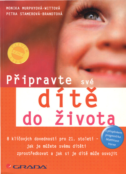 Připravte své dítě do života : osm klíčových dovedností - jak je můžete svému dítěti zprostředkovat a jak si je může dítě s vaší pomocí osvojit