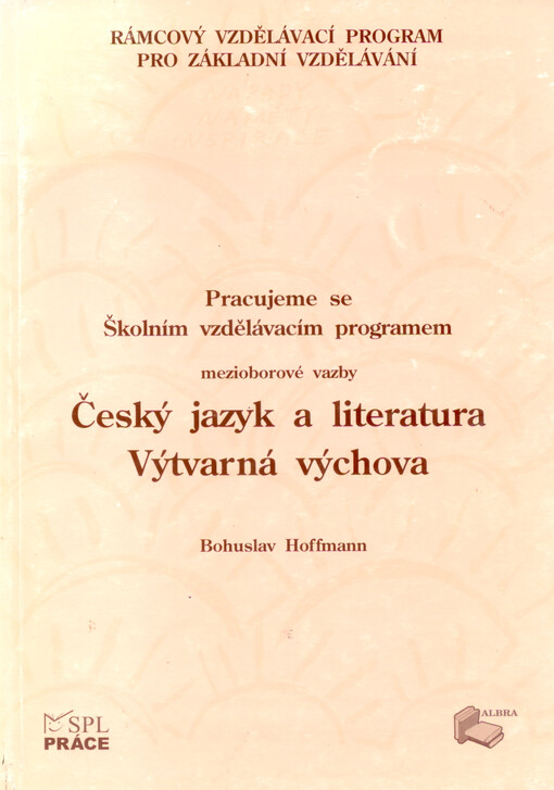 Pracujeme se Školním vzdělávacím programem : mezioborové vazby Český jazyk a literatura, Výtvarná výchova