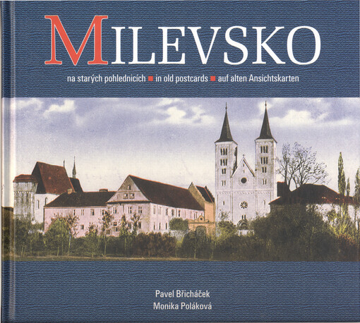 Milevsko na starých pohlednicích = Milevsko in old postcards = Milevsko auf alten Ansichtskarten