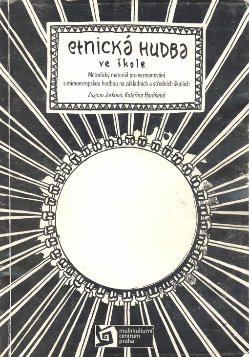 Etnická hudba ve škole : metodický materiál pro seznamování s mimoevropskou hudbou na základních a středních školách   