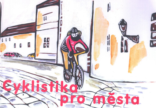 Cyklistika pro města : informace pro zástupce měst a obcí   