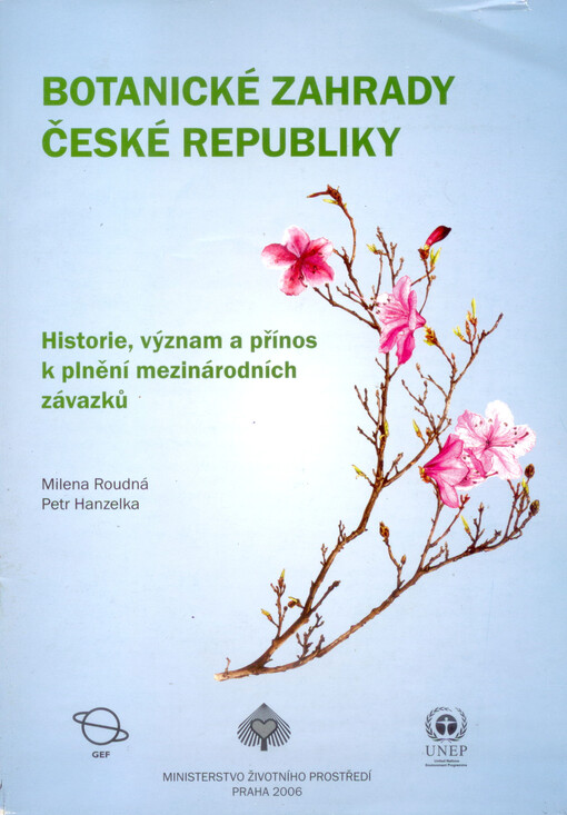 Botanické zahrady České republiky: historie, význam a přínos k plnění mezinárodních závazků
