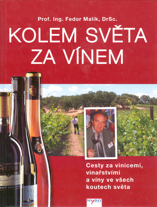 Kolem světa za vínem : [cesty za vinicemi, vinařstvími a víny ve všech koutech světa]