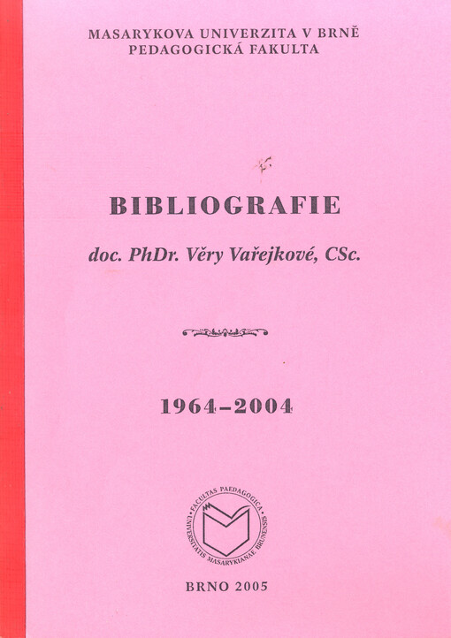 Bibliografie doc. PhDr. Věry Vařejkové, CSc. : 1964-2004