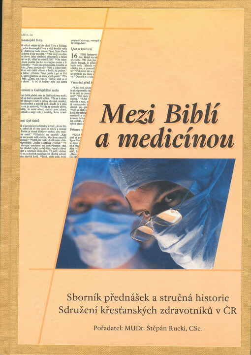 Mezi Biblí a medicínou : sborník přednášek a stručná historie Sdružení křesťanských zdravotníků v ČR