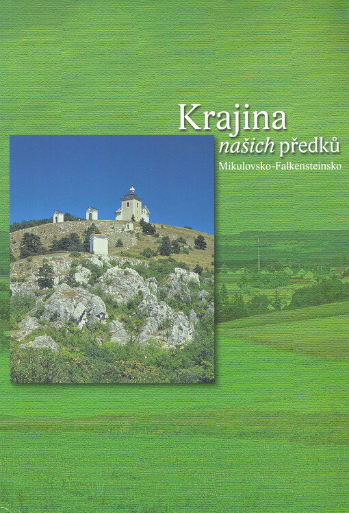 Krajina našich předků : Mikulovsko-Falkensteinsko