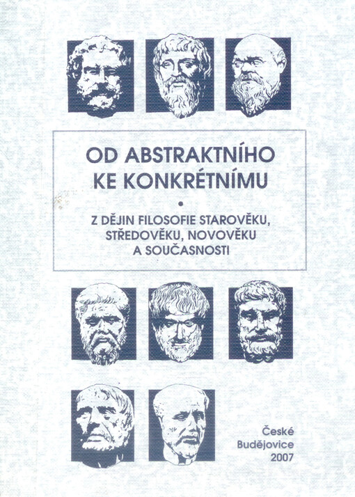 Od abstraktního ke konkrétnímu :z dějin filosofie starověku, středověku, novověku a současnosti